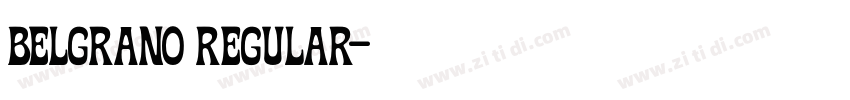 Belgrano Regular字体转换 Belgrano Regular字体转换